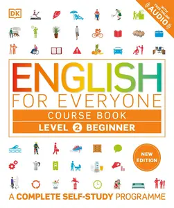 English for Everyone Course Book Level 2 Beginner A Complete Self-Study Programme (DK English for Everyone), New Edition