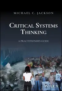 Critical Systems Thinking A Practitioner’s Guide