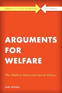 Arguments for Welfare The Welfare State and Social Policy