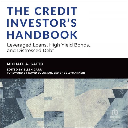 The Credit Investor's Handbook: Leveraged Loans, High Yield Bonds, and Distressed Debt [Audiobook]