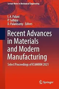 Recent Advances in Materials and Modern Manufacturing Select Proceedings of ICAMMM 2021