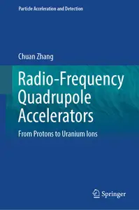 Radio-Frequency Quadrupole Accelerators From Protons to Uranium Ions (Particle Acceleration and Detection)