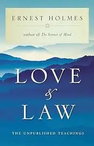 Love and Law The Unpublished Teachings