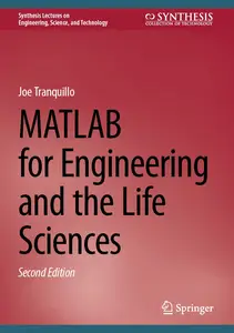 MATLAB for Engineering and the Life Sciences (Synthesis Lectures on Engineering, Science, and Technology)