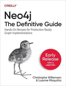 Neo4j The Definitive Guide, (Second Early Release)