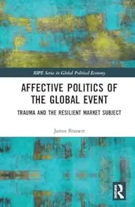 Affective Politics of the Global Event Trauma and the Resilient Market Subject