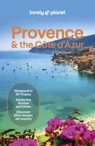 Lonely Planet Provence & the Cote d’Azur, 11th Edition