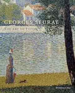 Georges Seurat The Art of Vision