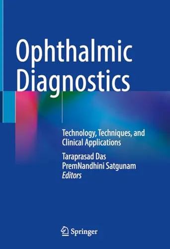 Ophthalmic Diagnostics Technology, Techniques, and Clinical Applications