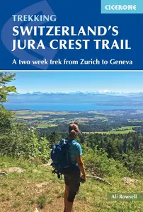 Switzerland’s Jura Crest Trail (Cicerone Trekking Guides)