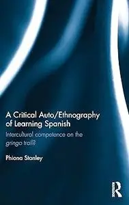 A Critical AutoEthnography of Learning Spanish Intercultural competence on the gringo trail