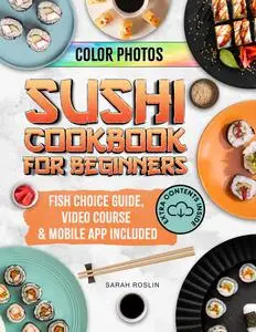 Sushi Cookbook for Beginners Discover the Art of Japanese Cuisine with Easy and Delicious DIY Sushi Recipes