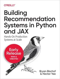 Building Production Recommendation Systems in Python and JAX (Early Release)