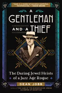 A Gentleman and a Thief The Daring Jewel Heists of a Jazz Age Rogue