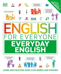 English for Everyone Everyday English Learn and Practise Over 1,500 Words and Phrases (DK English for Everyone)