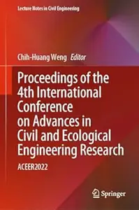 Proceedings of the 4th International Conference on Advances in Civil and Ecological Engineering Research ACEER2022