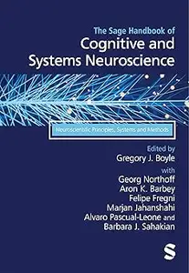 The Sage Handbook of Cognitive and Systems Neuroscience Neuroscientific Principles, Systems and Methods