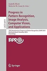 Progress in Pattern Recognition, Image Analysis, Computer Vision, and Applications 15th Iberoamerican Congress on Patte