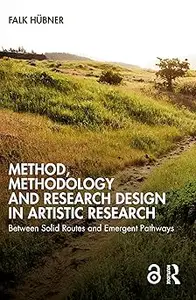 Method, Methodology and Research Design in Artistic Research