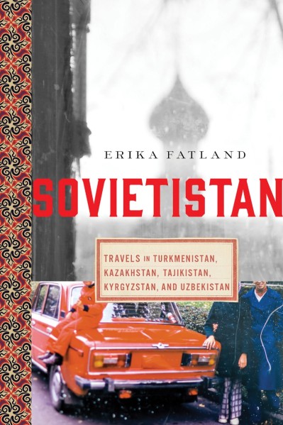 Sovietistan: Travels in Turkmenistan, Kazakhstan, Tajikistan, Kyrgyzstan, and Uzbe... A8af5624522b1f26caf340506acdb1aa