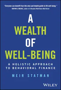 A Wealth of Well-Being A Holistic Approach to Behavioral Finance