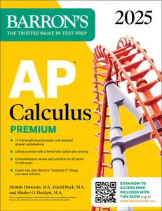 AP Calculus Premium, 2025 Prep Book with 12 Practice Tests + Comprehensive Review + Online Practice (Barron’s AP Prep)