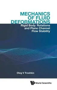 Mechanics of Fluid Deformations Rigid Body Rotations and Plane Channel Flow Stability (World Scientific)