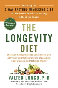 The Longevity Diet Discover the New Science Behind Stem Cell Activation and Regeneration to Slow Aging, Fight Disease