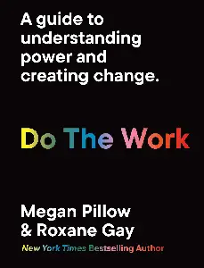 Do the Work A guide to understanding power and creating change