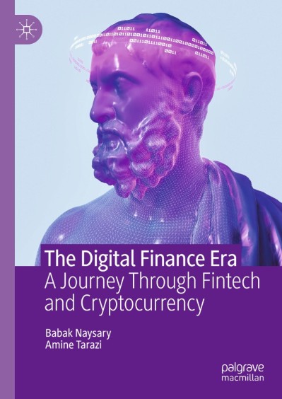 The Digital Finance Era: A Journey Through Fintech and Cryptocurrency - Babak Naysary C3c81fb701710605ef7ba983086d5bad