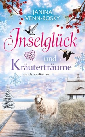 Janina Venn-Rosky - Inselgl&uuml;ck und Kr&auml;utertr&auml;ume: ein Ostsee-Roman (Inselgl&uuml;ck und Ostseeliebe 2)