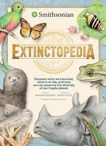 Extinctopedia Discover what we have lost, what is at risk