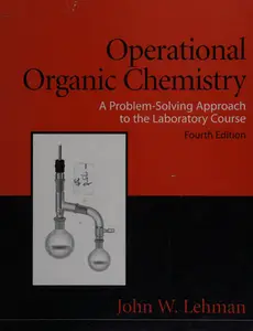 Operational Organic Chemistry A Problem-Solving Approach to the Laboratory Course