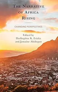 The Narrative of Africa Rising Changing Perspectives