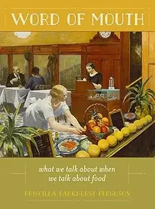 Word of Mouth What We Talk About When We Talk About Food (Volume 50)