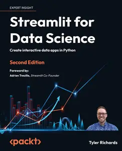 Streamlit for Data Science Create interactive data apps in Python, 2nd Edition [repost]