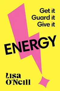 Energy Get It, Guard It, Give It