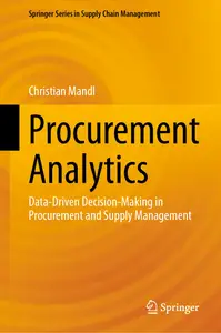 Procurement Analytics Data-Driven Decision-Making in Procurement and Supply Management