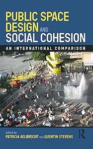 Public Space Design and Social Cohesion An International Comparison