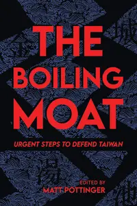 The Boiling Moat Urgent Steps to Defend Taiwan