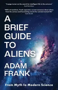 A Brief Guide to Aliens From Myth to Modern Science