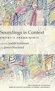 Soundings in Context Poetry’s Embodiments