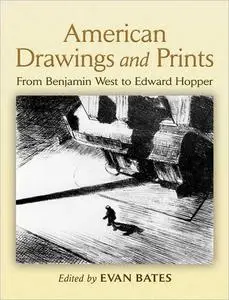 American Drawings and Prints From Benjamin West to Edward Hopper