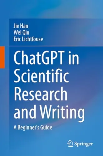 ChatGPT in Scientific Research and Writing A Beginner’s Guide