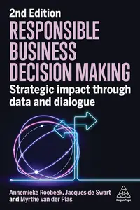 Responsible Business Decision Making Strategic Impact Through Data and Dialogue