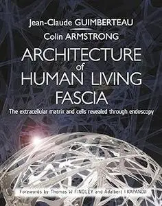 Architecture of Human Living Fascia The Extracellular Matrix and Cells Revealed Through Endoscopy