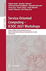 Service-Oriented Computing – ICSOC 2021 Workshops AIOps, STRAPS, AI-PA and Satellite Events, Dubai, United Arab Emirate