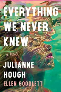 Everything We Never Knew A Novel