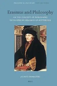 Erasmus and Philosophy. on the Concept of Philosophy Developed by Erasmus of Rotterdam