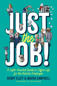 Just the Job! A Light-Hearted Guide to Office Life for the Autistic Employee